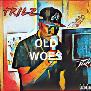 Old Woes (Explicit)