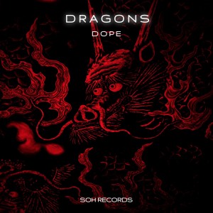 Listen to DRAGONS song with lyrics from Dope