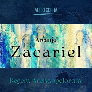 Album Arcanjo Zacariel - Regem Archangelorum from Aurio Corra