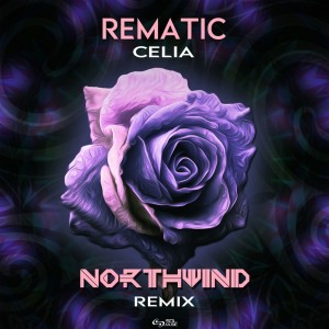 Album Celia (Northwind Remix) oleh Rematic