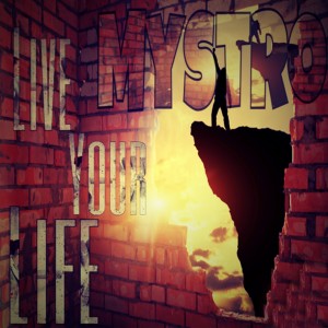 Album Live Your Life oleh Mystro