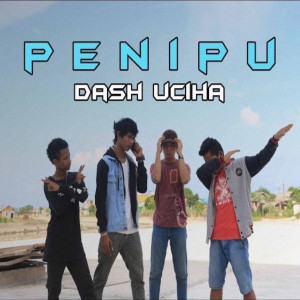 อัลบัม Penipu ศิลปิน Dash Uciha