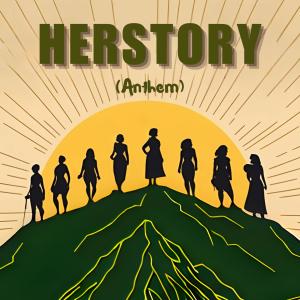 ดาวน์โหลดและฟังเพลง HERstory (Anthem) (feat. Alphabet Rockers, Kaitlin Becker, Aura V & Carly Ciarrocchi) พร้อมเนื้อเพลงจาก Flor Bromley