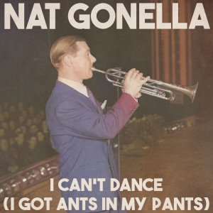 Nat Gonella & His Georgians的專輯I Can't Dance (I Got Ants in My Pants) [Remastered 2014]