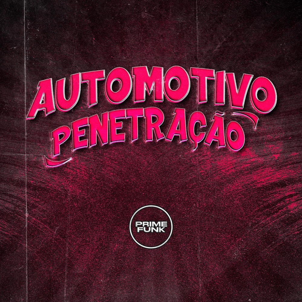 Automotivo Penetração (Explicit)
