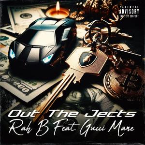 อัลบัม Out The Jects (feat. GUCCI MANE) [Explicit] ศิลปิน Rah B