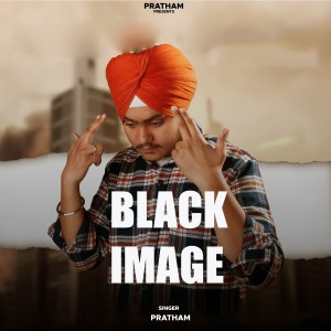 收聽Pratham的Black Image歌詞歌曲