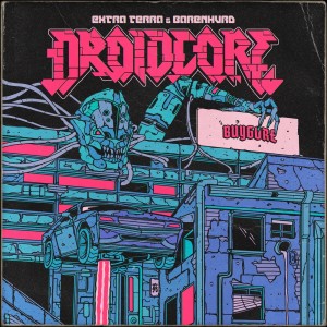 อัลบัม Droidcore ศิลปิน Extra Terra
