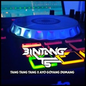 Listen to tang tang tang x ayo goyang dumang song with lyrics from bintang ts