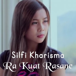 Album Ra Kuat Rasane from Silfi Kharisma