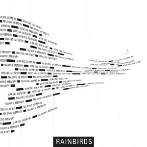 Rainbirds的專輯Making Memory (Deluxe)