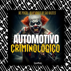 ดาวน์โหลดและฟังเพลง AUTOMOTIVO CRIMINOLÓGICO (Explicit) พร้อมเนื้อเพลงจาก MC Pogba
