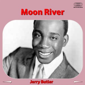 收聽Jerry Butler的Moon River歌詞歌曲