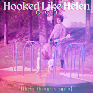 Hooked Like Helen的專輯OCD (these thoughts again)