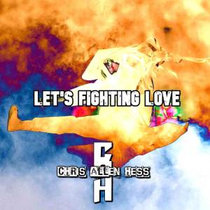 Chris Allen Hess的專輯Let's Fighting Love