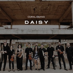 ดาวน์โหลดและฟังเพลง Daisy พร้อมเนื้อเพลงจาก Coral Ébano