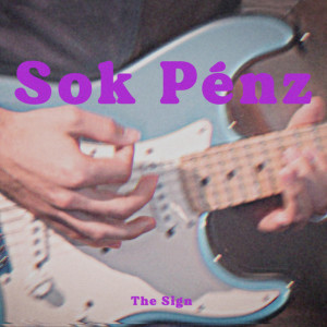 The Sign的專輯Sok pénz (Single Version)