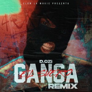 อัลบัม Ganga (Remix) [El Suero Version] (Explicit) ศิลปิน D.OZi