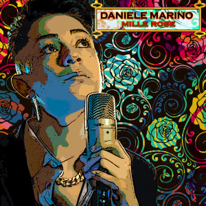 ดาวน์โหลดและฟังเพลง Mille rose พร้อมเนื้อเพลงจาก Daniele Marino