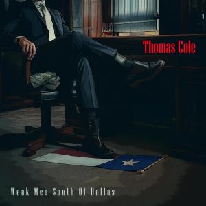 Thomas Cole的專輯Weak Men South Of Dallas