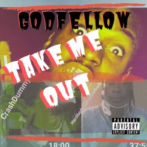 ดาวน์โหลดและฟังเพลง Take Me Out (Explicit) พร้อมเนื้อเพลงจาก Godfellow