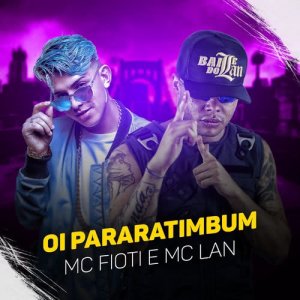 ดาวน์โหลดและฟังเพลง Oi Pararatimbum (Explicit) พร้อมเนื้อเพลงจาก Mc Lan