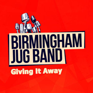 Birmingham Jug Band的專輯Giving It Away