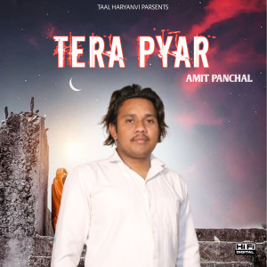 收聽Amit Panchal Nindaniya的Tera Pyar歌詞歌曲