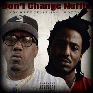 Don't Change Nuttin (feat. Mozzy) (Explicit)