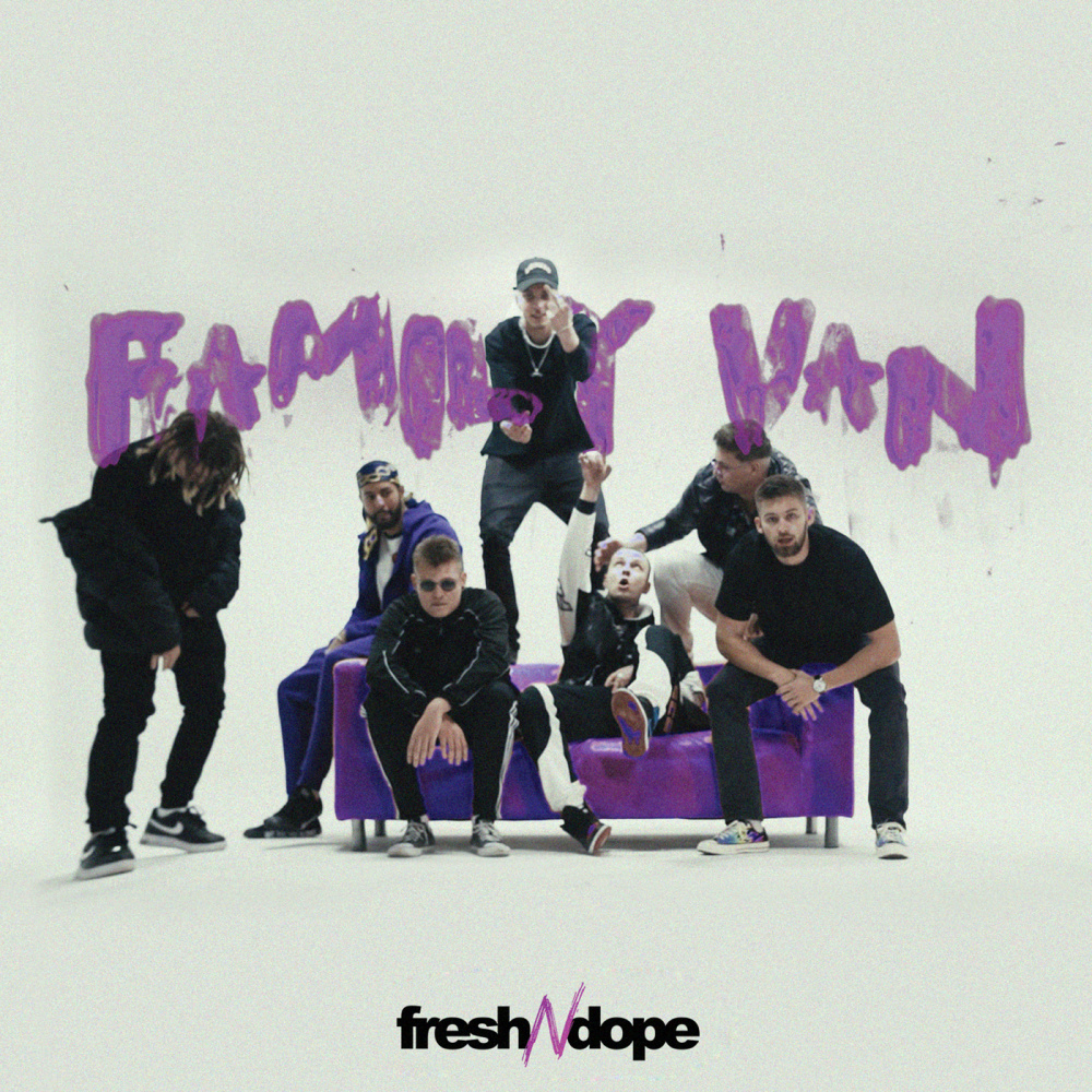 Fresh N Dope Family Van (Explicit)