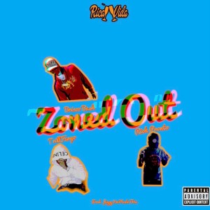Brisco Bash的專輯Zoned Out (feat. TRILL FARGO & RICH PRONTO)
