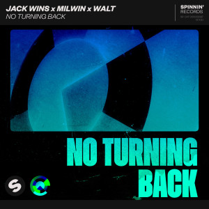ดาวน์โหลดและฟังเพลง No Turning Back พร้อมเนื้อเพลงจาก Jack Wins