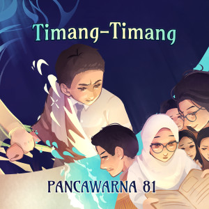 Listen to Timang Timang song with lyrics from Pancawarna 81