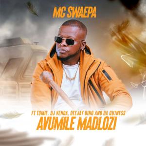 收聽MC Swaepa的Avumile Madlozi (feat. Tumie, Dj Venda, Deejay Bino & Da Qutness)歌詞歌曲