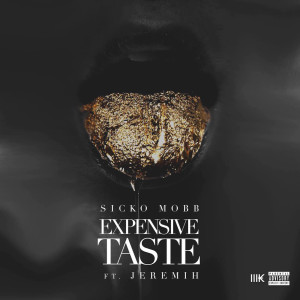Expensive Taste (feat. Jeremih) (Explicit)