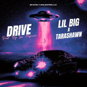 Lil Big的專輯Drive (feat. Tarashawn Ruehle)
