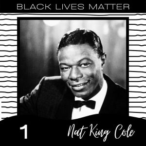 Album Black Lives Matter Vol. 1 from Nat King Cole
