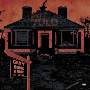 PTL Yolo的專輯Can't Come Home (feat. Reyna) [Radio Edit]