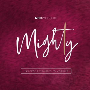 NDC Worship的专辑MIGHTY (Live Version)