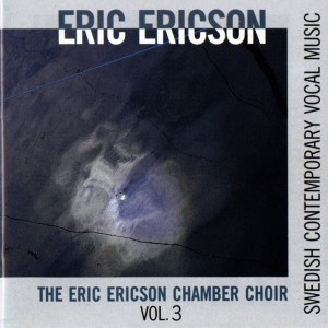 อัลบัม Swedish Contemporary Vocal Music, Vol. 3 ศิลปิน Eric Ericson Chamber Choir