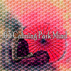Zen Music Garden的專輯63 Calming Park Mind