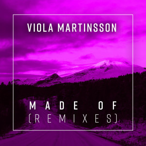ดาวน์โหลดและฟังเพลง Made Of (Federico Scavo Remix) พร้อมเนื้อเพลงจาก Viola Martinsson