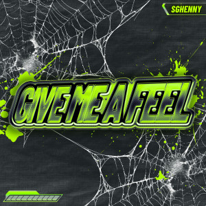 Listen to Give Me a Feel (Explicit) song with lyrics from Sghenny