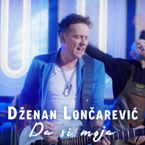 Dzenan Loncarevic的专辑Da si moja