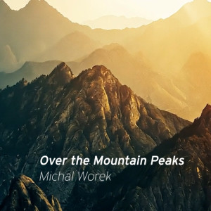 Michal Worek的專輯Over the Mountain Peaks