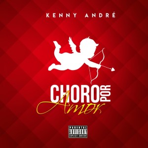 Album Choro por Amor (Explicit) from Kenny André