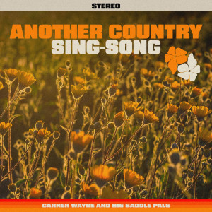 อัลบัม Another Country Sing-Song ศิลปิน Garner Wayne & His Saddle Pals