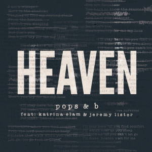 Listen to Heaven (feat. Katrina Elam & Jeremy Lister) song with lyrics from Pops