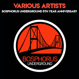 อัลบัม Bosphorus Underground 5th Year Anniversary ศิลปิน Various Artists