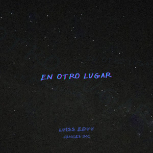 Listen to En Otro Lugar song with lyrics from Luiss eduu